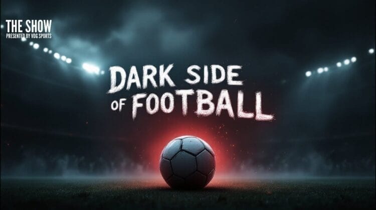 A soccer ball sits on a dark, misty field under stadium lights. "DARK SIDE OF FOOTBALL" appears in bold white letters above the ball, with a red glow—highlighting the negatives of football. In the top left corner: "THE SHOW presented by OTB SPORTS.
