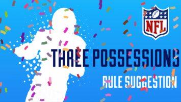 Thumbnail for NFL three possessions is an epic suggestion for best rule changes