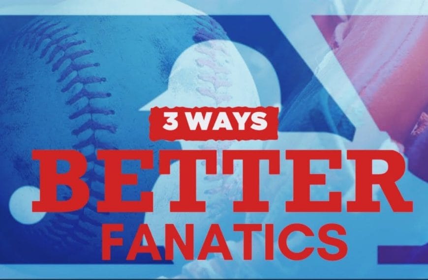 Become a better MLB fanatics in 3 easy steps!