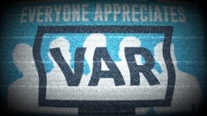 Why EVERYONE Appreciates VAR (even if you don't!)