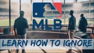 ignoring the MLB